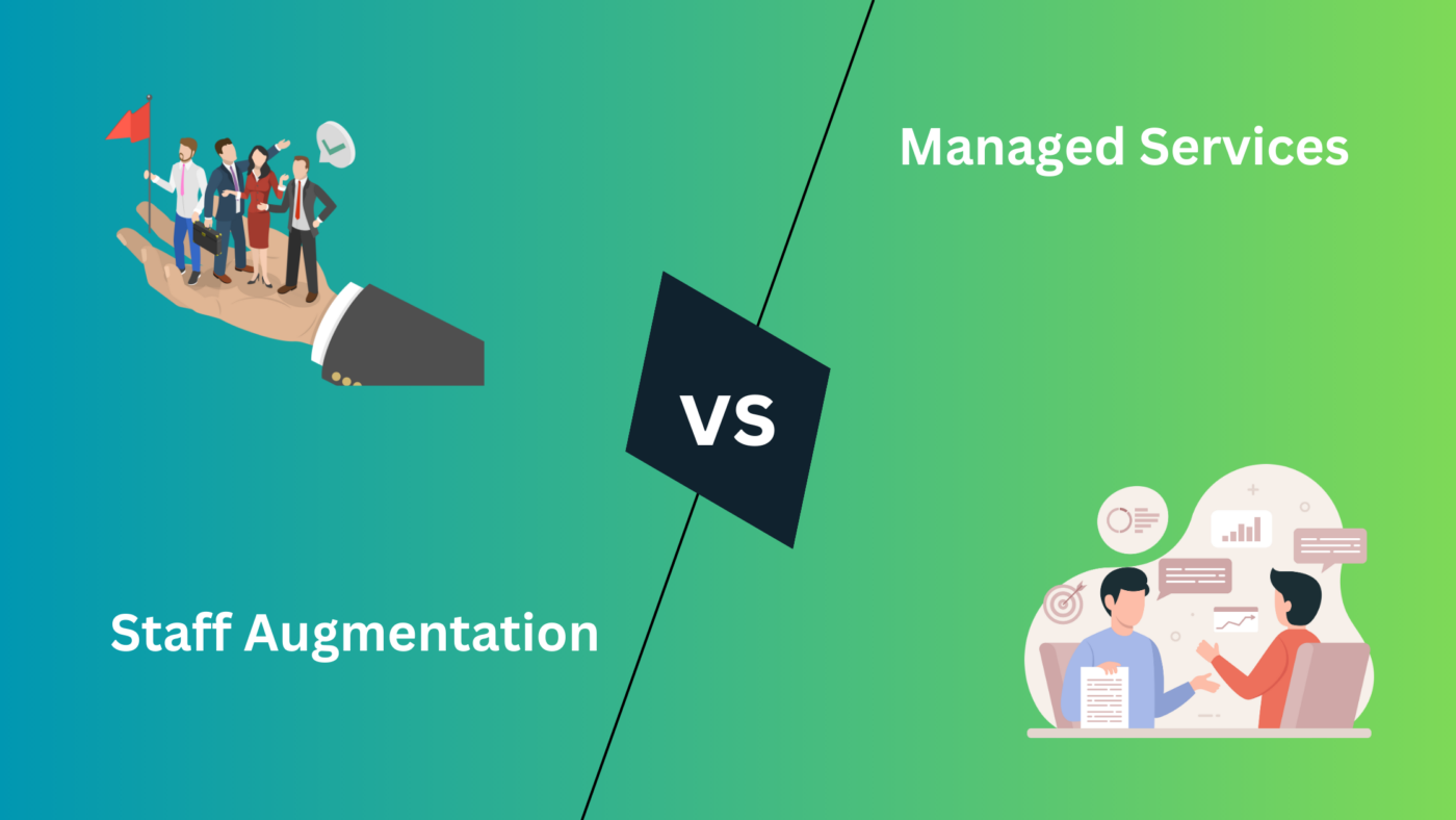 Staff Augmentation Vs Managed Services